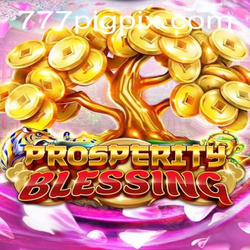ProsperityBlessing: Descubra as Regras e Estratégias do Jogo de Sucesso com 777PIG